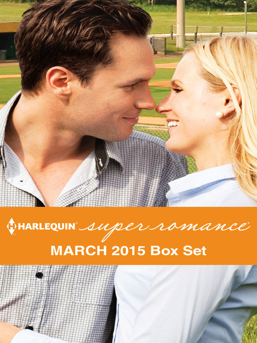 Title details for Harlequin Superromance March 2015 - Box Set: The Comeback of Roy Walker\Falling for the New Guy\A Recipe for Reunion\Mother by Fate by Stephanie Doyle - Available